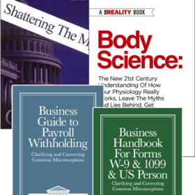 Income Tax: Shattering the Myths, Body Science, Business Withholding Guide and W-9 Handbook
